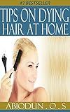 Tips On Dying Hair at Home: Dye Hair, Crafts, Hobbies & Home, Fashion, Hair, Dye, Beauty, Grooming, & Style, Self-Help, Health, Fitness & Dieting