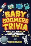 Baby Boomer Trivia: Memory Boost with Over 250 Pages of Multiple-Choice Questions from the Memorable 50s-90s Era. Large Print Activity Quiz Book to ... and Keep Your Brain Young (Young at Heart)