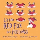 Little Red Fox has Feelings: A Book about Accepting Emotions