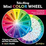 Take-Along Mini Color Wheel: 12 Numbered Swatches with Tints & Shades, 5 Color Plans (Reference Tool)