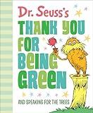 Dr. Seuss's Thank You for Being Green: And Speaking for the Trees (Dr. Seuss's Gift Books)