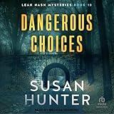 Dangerous Choices: Leah Nash Mysteries, Book 10