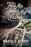 Tell Me About My Father: Wasyl's Story (Rocked in the Cradle of Coal series Book 2)