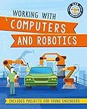 Working with Computers and Robotics (Kid Engineer)