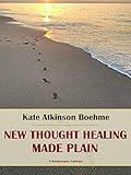 New Thought Healing Made Plain