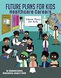 Future Plans for kids: Healthcare Careers