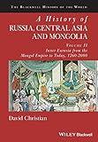 A History of Russia, Central Asia and Mongolia, Volume II: Inner Eurasia from the Mongol Empire to Today, 1260 - 2000 (Blackwell History of the World)