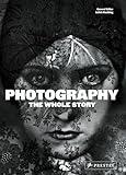 Photography: The Whole Story