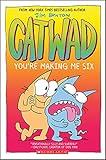 You're Making Me Six: A Graphic Novel (Catwad #6)