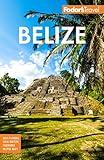 Fodor's Belize: with a Side Trip to Guatemala (Full-color Travel Guide)