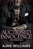Auctioned Innocence: A Dark, Mafia Romance (Bonds of Betrayal)