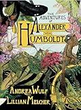 The Adventures of Alexander Von Humboldt