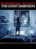 Paranormal Activity: The Ghost Dimension