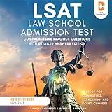 LSAT Law School Admission Test - Comprehensive Practice Questions with Detailed Answers Edition - Audio Study Guide 2025-2026: Perfect for Commuting, Exercising, and Doing Chores!