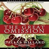 The Great Omission: Reclaiming Jesus's Essential Teachings on Discipleship