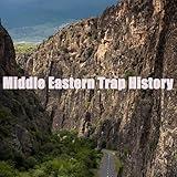 Middle Eastern Trap History