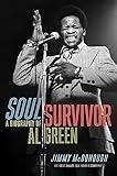 Soul Survivor: A Biography of Al Green