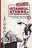 Let's Go Istanbul, Athens & the Greek Islands: The Student Travel Guide