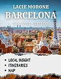 Barcelona travel guide 2025: The Ultimate Guide to Exploring the Heartbeat of Catalonia, from Gothic Streets to Sun-Kissed Beaches