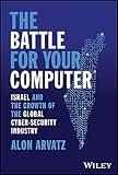 The Battle for Your Computer: Israel and the Growth of the Global Cyber-Security Industry