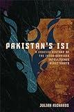 Pakistan's ISI: A Concise History of the Inter-Services Intelligence Directorate (Concise Histories of Intelligence)