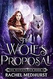 The Wolf's Proposal: A Wolf Shifter Paranormal Romance (The Witch's Pack Book 3)