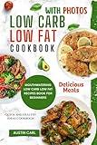 Mouthwatering Low Carb Low Fat Recipes Book for Beginners: Quick and Healthy Ideas Cookbook With Stunning Photos