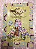 The Multiples Manual: Preparing and Caring for Twins or Triplets; 1002 Tips For Expectant Mothers