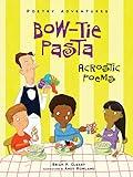 Bow-Tie Pasta: Acrostic Poems (Poetry Adventures)