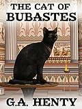 The Cat of Bubastes (Annotated): A Tale of Ancient Egypt