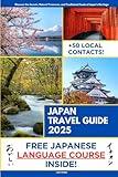 Japan Travel Guide: Discover the Secrets, Natural Treasures, and Traditional Foods of Japan's Heritage | Audio & Video Explanation Included with Travel Itineraries and Over 50 Local Contacts