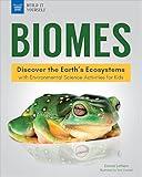 Biomes: Discover the Earth’s Ecosystems with Environmental Science Activities for Kids