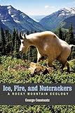 Ice, Fire, and Nutcrackers: A Rocky Mountain Ecology