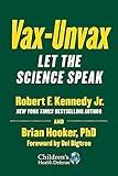 Vax-Unvax: Let the Science Speak (Children’s Health Defense)