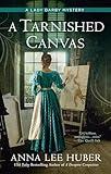 A Tarnished Canvas (A Lady Darby Mystery Book 13)