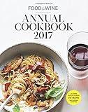 Food & Wine Annual Cookbook 2017: An Entire Year of Recipes (Food and Wine Annual Cookbook)