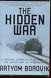 The Hidden War: A Russian Journalist's Account of the Soviet War in Afghanistan