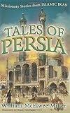 Tales of Persia: Missionary Stories from Islamic Iran