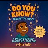Do You Know? Journey to Africa A Jaylen’s Journey Adventure - Book One: A Black Children’s Book Celebrating African Roots | Empowering Black Kids Through ... You Know? A Jaylen's Journey Adventure 1)