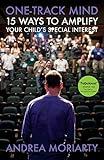 One-Track Mind: 15 Ways to Amplify Your Child's Special Interest