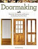 Doormaking: Materials, Techniques, and Projects for Building Your First Door