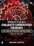 Practical Object-Oriented Design: An Agile Primer Using Ruby