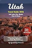 Utah Travel Guide 2026: Salt Lake City, Moab, Zion & Bryce Budget, Food, Transport, Culture, Family Tips, Attractions, Local Secrets, What to Do & Avoid ... Spend Less. Experience More Book 43)