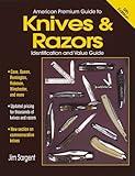 American Premium Guide to Knives & Razors: Identification and Value Guide