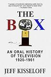 The Box: An Oral History of Television 1920-1961