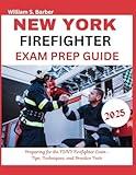 New York Firefighter Exam Prep Guide 2025: Preparing for the FDNY Firefighter Exam - Tips, Techniques, and Practice Tests