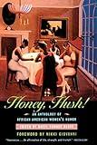 Honey, Hush!: An Anthology of African American Women's Humor