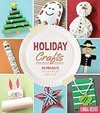 Holiday Crafts: 50 Projects for Year-Round Family Fun