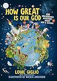 How Great Is Our God: 100 Indescribable Devotions About God and Science (Indescribable Kids)