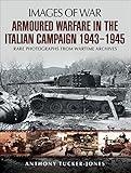 Armoured Warfare in the Italian Campaign, 1943–1945 (Images of War)